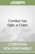 Prezzo Conveniente Conduci tuo figlio a Cristo