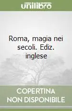 Roma, magia nei secoli. Ediz. inglese Professionale