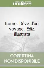 Rome. Rêve d‘un voyage. Ediz. illustrata Compra Oggi Stesso
