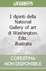 Offerta Del Giorno I dipinti della National Gallery of art di Washington. Ediz. illustrata