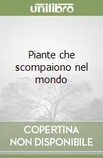 Piante che scompaiono nel mondo Ordina Subito