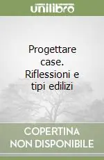 Compra Online Progettare case. Riflessioni e tipi edilizi