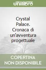 Offerta Limitata Crystal Palace. Cronaca di un‘avventura progettuale