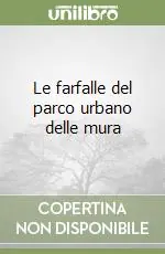Ultima Occasione Le farfalle del parco urbano delle mura