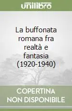 La buffonata romana fra realtà e fantasia (1920-1940) Sconto