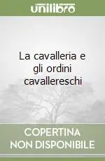 La cavalleria e gli ordini cavallereschi Spedizione Espresso
