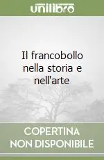 Il francobollo nella storia e nell‘arte Scelto Dai Clienti