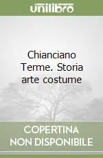 Chianciano Terme. Storia arte costume Spedizione Espresso