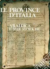 Scelto Dai Clienti Le province d‘Italia. Araldica e sedi storiche
