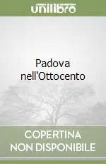 Padova nell‘Ottocento Offerta Del Giorno