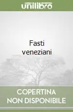 Nuovo Arrivo Fasti veneziani
