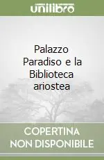 Promozione Esclusiva Palazzo Paradiso e la Biblioteca ariostea