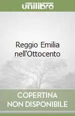 Direttamente Dal Produttore Reggio Emilia nell‘Ottocento
