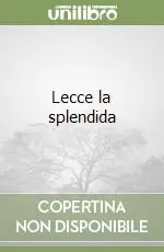 Non Perdere Lecce la splendida