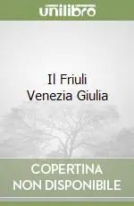 Quantità Limitata Il Friuli Venezia Giulia