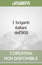Occasione I briganti italiani dell‘800