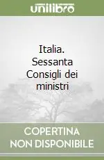 Consegna Rapida Italia. Sessanta Consigli dei ministri