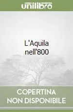 L‘Aquila nell‘800 Super Prezzo
