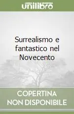 Surrealismo e fantastico nel Novecento Pagamento Sicuro