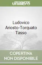 Ludovico Ariosto-Torquato Tasso Compra Oggi Stesso