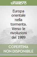 Europa orientale nella tormenta. Verso le rivoluzioni del 1989 Promozione