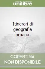 Subito Disponibile Itinerari di geografia umana