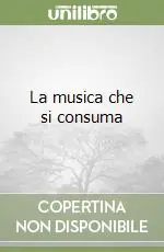 La musica che si consuma Di Tendenza