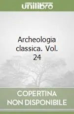 Archeologia classica. Vol. 24 Prezzo Di Fabbrica