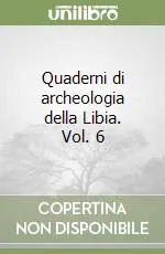 Quaderni di archeologia della Libia. Vol. 6 Offerta