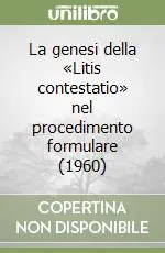 La genesi della «Litis contestatio» nel procedimento formulare (1960) Ultimissimo Modello