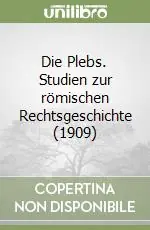 Ultima Occasione Die Plebs. Studien zur römischen Rechtsgeschichte (1909)