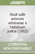 Compra Oggi Stesso Studi sulle actiones arbitrariae e l‘arbitrium judicis (1912)