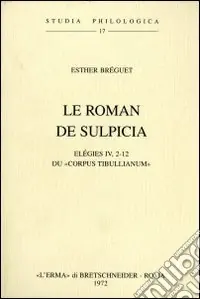 Le roman de Sulpicia. Elégies IV, 2-12 du Corpus tibullianum (1946) Prezzo Di Fabbrica