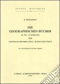 Die geographischen Bücher (II, 242-VI-Schluss) der Naturalis Historia des C. Plinius Secundus (1904) Soddisfatti O Rimborsati