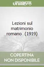 Lezioni sul matrimonio romano (1) (1919) Direttamente Dal Produttore