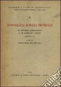 Prezzo Basso Iconografia romana imperiale da Severo Alessandro a M. Aurelio Carino (222-285 d. C.)