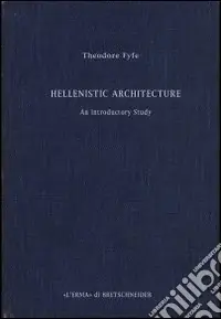 The Hellenistic architecture. An introductory study (1936) Di Tendenza