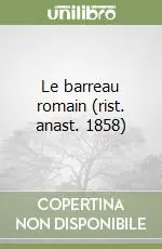 Promozione Le barreau romain (rist. anast. 1858)