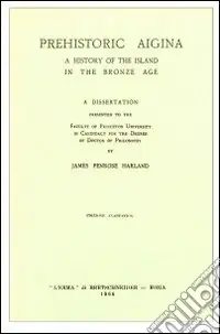 Offerta Prehistoric Aigina. A history of the island in the bronze age (1925)