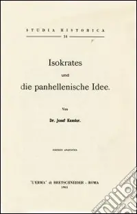 Prezzo Scontato Isokrates und die Panhellenische Idee (1911)