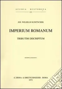 Imperium romanum. Tributum descriptum (rist. anast. 1889) Nuovo Arrivo