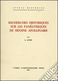 Offerta Limitata Recherches historiques sur les panégyriques de Sidoine Apollinaire (1942)
