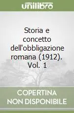 Spedizione Espresso Storia e concetto dell‘obbligazione romana (1912). Vol. 1
