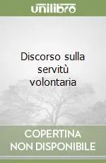 Discorso sulla servitù volontaria Consegna Rapida