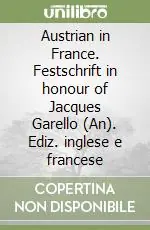 Austrian in France. Festschrift in honour of Jacques Garello (An). Ediz. inglese e francese Più Venduto
