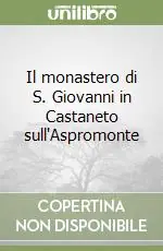 Occasione Imperdibile Il monastero di S. Giovanni in Castaneto sull‘Aspromonte