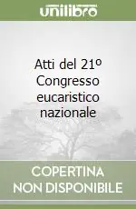Atti del 21º Congresso eucaristico nazionale Occasione