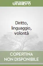 Soddisfatti O Rimborsati Diritto, linguaggio, volontà