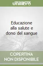 Popolare Educazione alla salute e dono del sangue