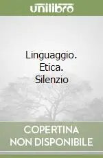Linguaggio. Etica. Silenzio Prezzo Di Fabbrica